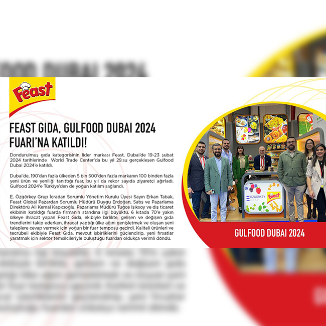 Feast Gıda, Gulfood Dubai 2024 Fuarı’na Katıldı!